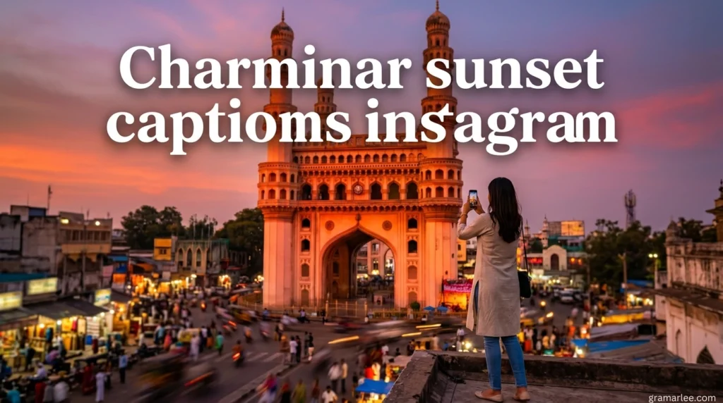 Charminar sunset captions instagram