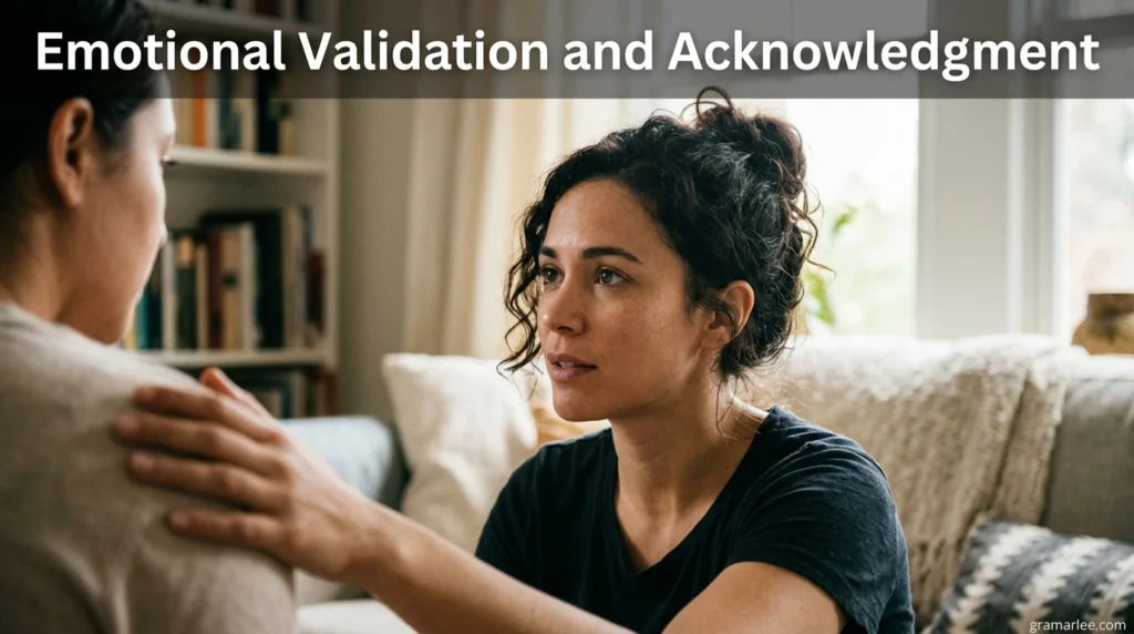Emotional Validation and Acknowledgment