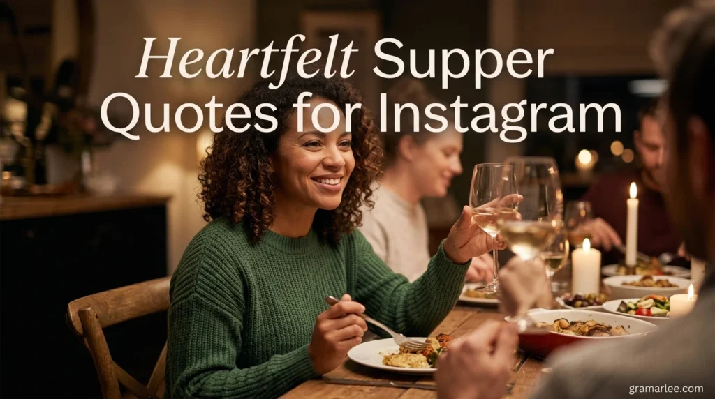 Heartfelt Supper Quotes for Instagram