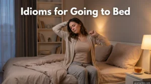 Idioms for Going to Bed