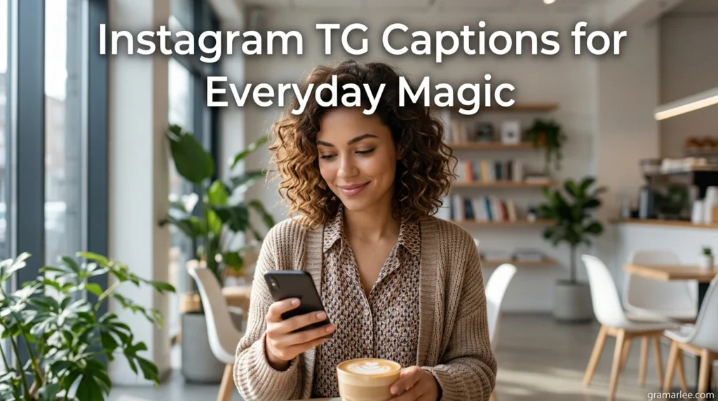 Instagram TG Captions for Everyday Magic