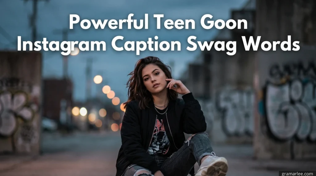 Powerful Teen Goon Instagram Caption Swag Words