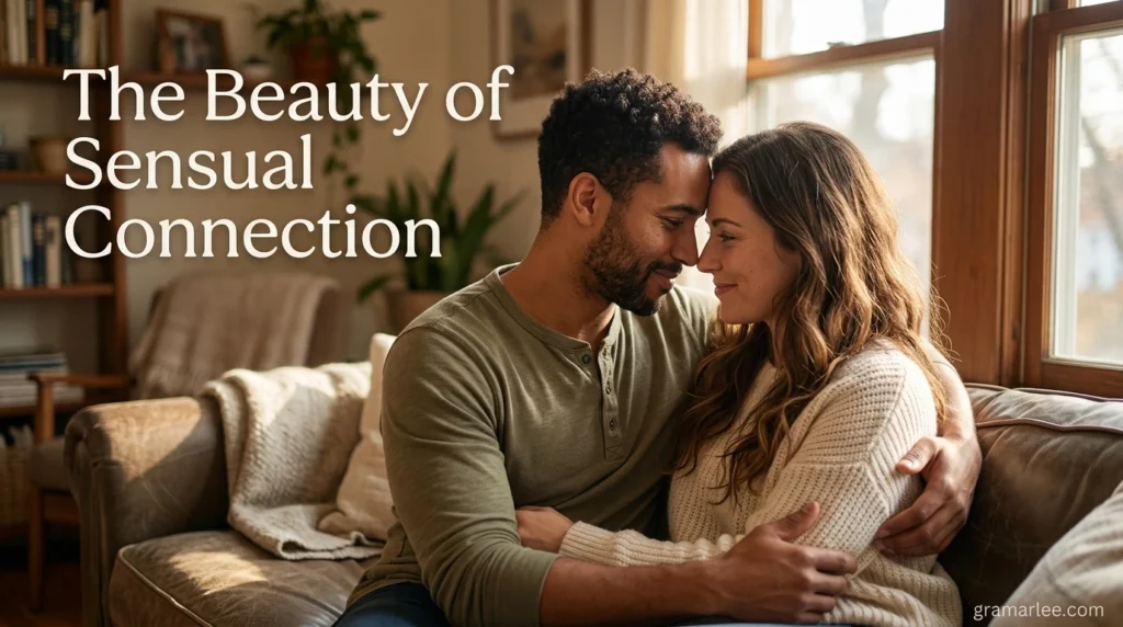 The Beauty of Sensual Connection
