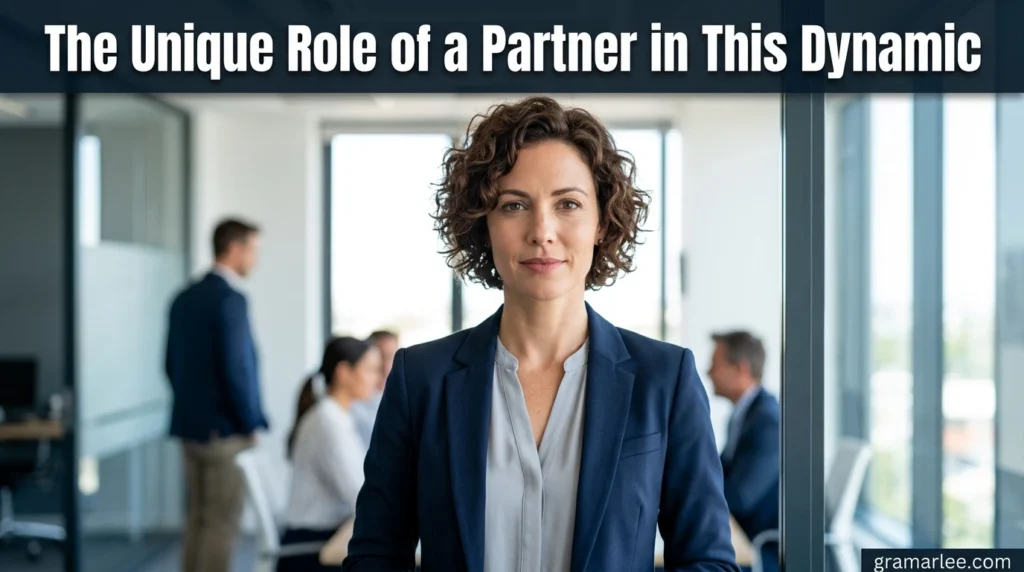 The Unique Role of a Partner in This Dynamic