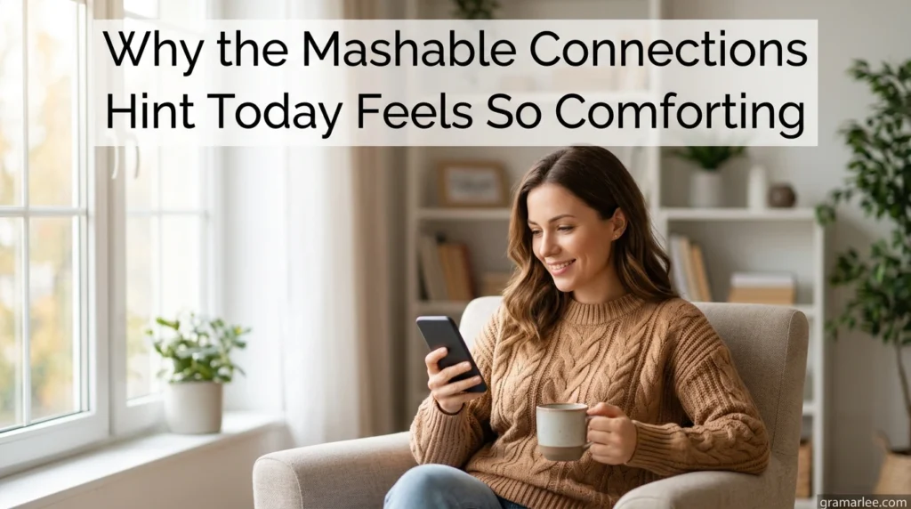 Why the Mashable Connections Hint Today Feels So Comforting